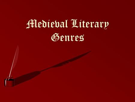 Medieval Literary Genres. Religious Prose Medieval Religious Prose Sermons and Homilies Visionary literature: accounts and interpretations of individuals’