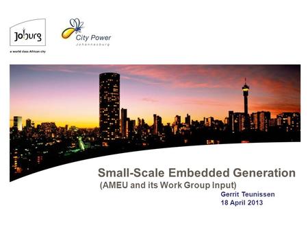 Small-Scale Embedded Generation (AMEU and its Work Group Input) Gerrit Teunissen 18 April 2013.