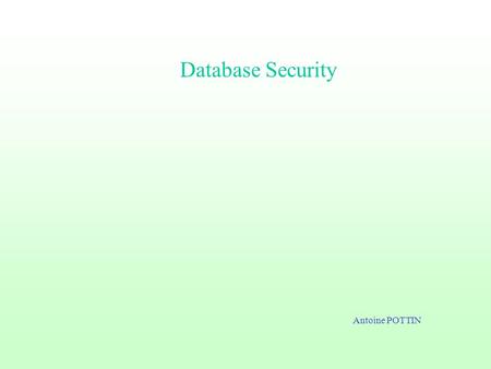 Database Security Antoine POTTIN.