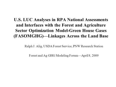 U.S. LUC Analyses in RPA National Assessments and Interfaces with the Forest and Agriculture Sector Optimization Model-Green House Gases (FASOMGHG)—Linkages.