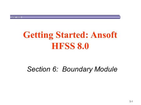 Getting Started: Ansoft HFSS 8.0