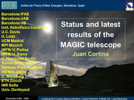 Theoretical part Technical part Experimental part Status and latest results of the MAGIC telescope Juan Cortina The Čerenkov technique The MAGIC Telescope.