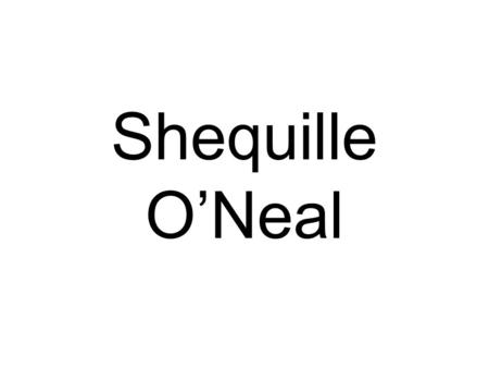 Shequille O’Neal. College he Attended LSU Draft year and team Drafted by the Orlando Magic in 1992, Shaq came into the league as not only an imposing.