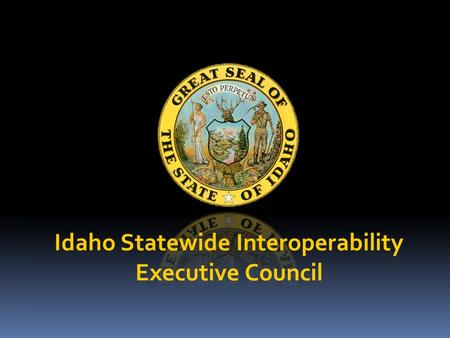 Idaho Statewide Interoperability Executive Council.