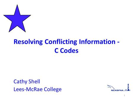Resolving Conflicting Information - C Codes Cathy Shell Lees-McRae College 1.