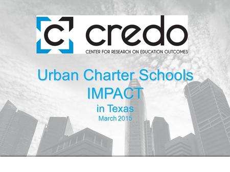 Urban Charter Schools IMPACT in Texas March 2015.