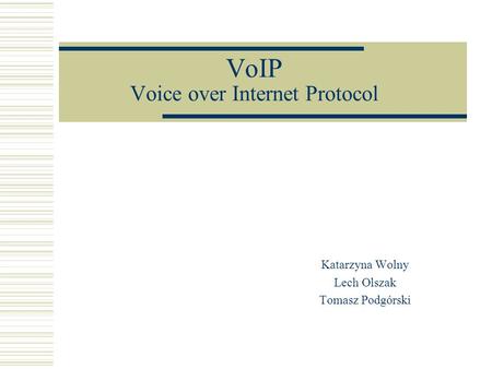 VoIP Voice over Internet Protocol