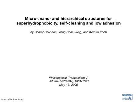 Micro-, nano- and hierarchical structures for superhydrophobicity, self-cleaning and low adhesion by Bharat Bhushan, Yong Chae Jung, and Kerstin Koch Philosophical.