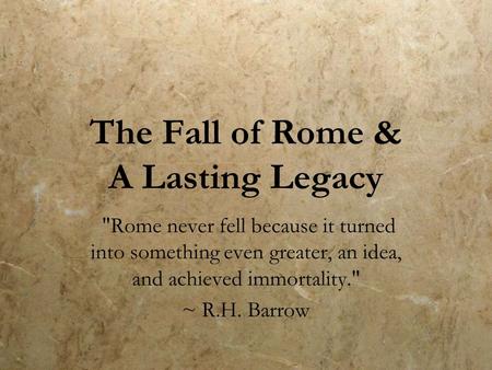 The Fall of Rome & A Lasting Legacy