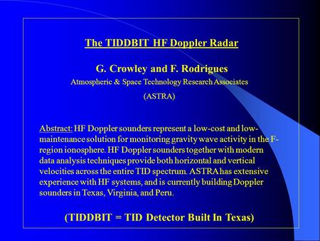 The TIDDBIT HF Doppler Radar G. Crowley and F. Rodrigues