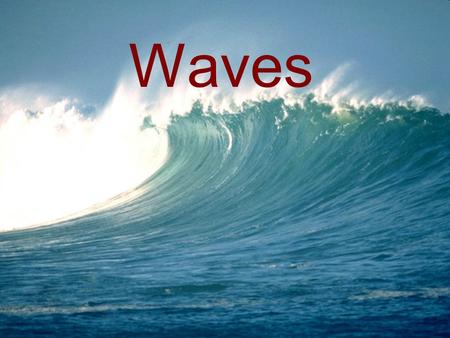 Waves. The Nature of Waves What is a mechanical wave?  A wave is a repeating disturbance or movement that transfers energy through matter or space 