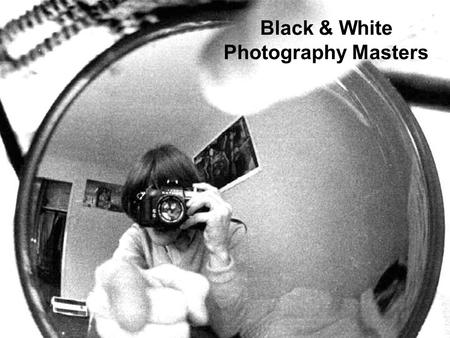 Black & White Photography Masters. Ansel Adams American photographer and environmentalist Interest in nature photography and wilderness preservation.