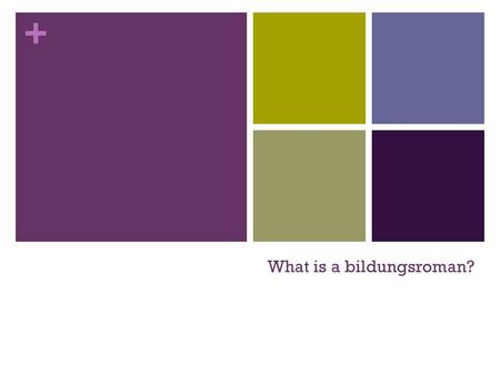 + What is a bildungsroman?. + Bildungsroman A bildungsroman is a novel that traces the development of a character from childhood to adulthood, through.