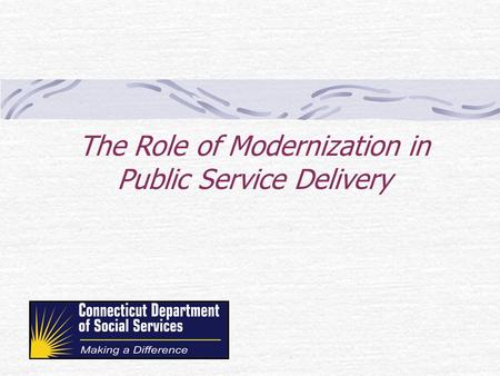 The Role of Modernization in Public Service Delivery.