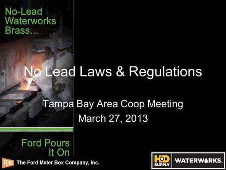 No Lead Laws & Regulations Tampa Bay Area Coop Meeting March 27, 2013.
