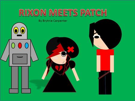 By Brytnie Carpenter. Hi, I’m Rixon I’m looking for a friend, can you help me?