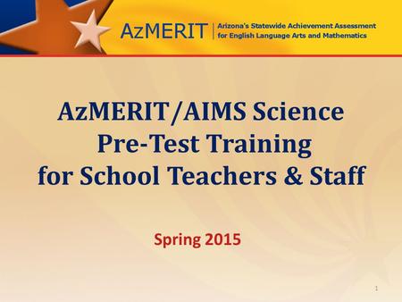AzMERIT/AIMS Science Pre-Test Training for School Teachers & Staff