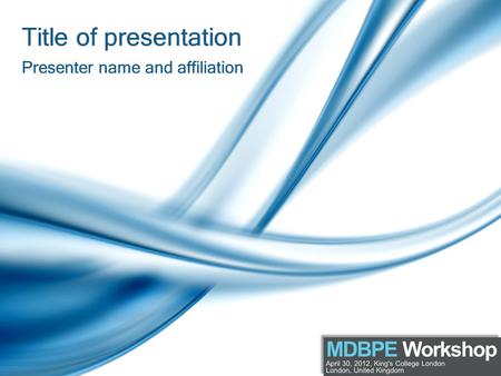 Title of presentation Presenter name and affiliation.