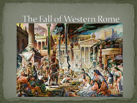 Using the provided texts, identify the causes leading to the collapse of the Western Roman Empire. Texts: “Decline of the Roman Empire” “The End of the.