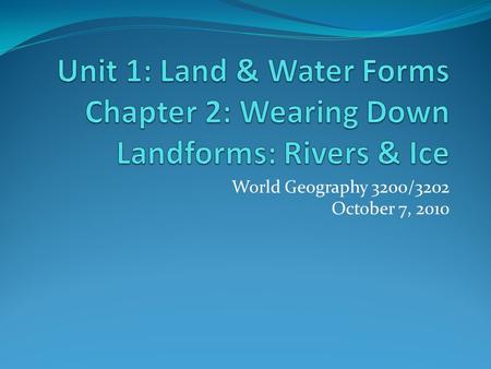 World Geography 3200/3202 October 7, 2010