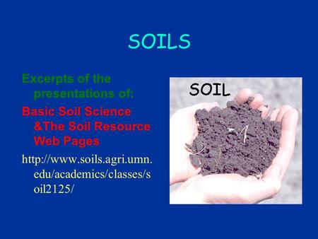 SOILS Excerpts of the presentations of: