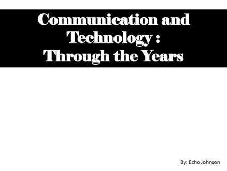 Communication and Technology :