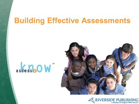 Building Effective Assessments. Agenda  Brief overview of Assess2Know content development  Assessment building pre-planning  Cognitive factors  Building.