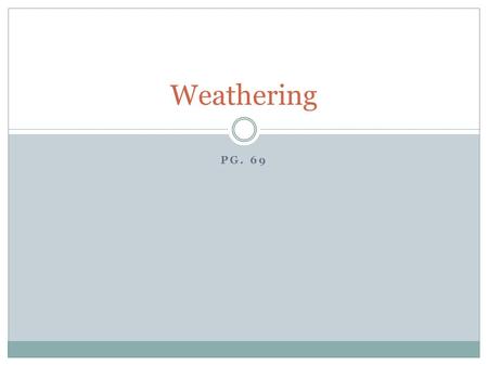 Weathering Pg. 69.