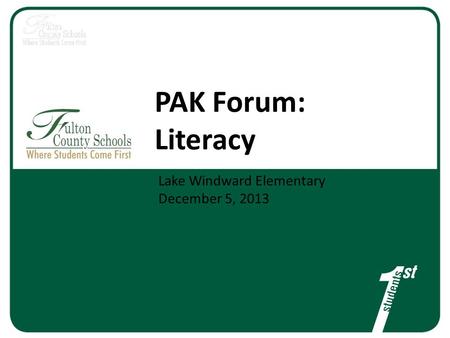 PAK Forum: Literacy Lake Windward Elementary December 5, 2013.