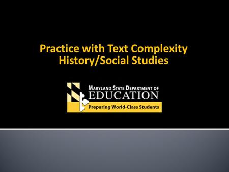 Practice with Text Complexity History/Social Studies.