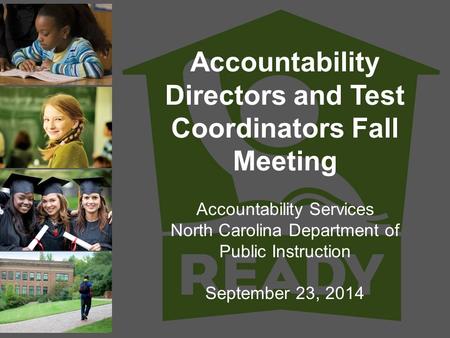 Accountability Directors and Test Coordinators Fall Meeting