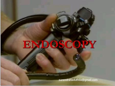 ENDOSCOPY ENDOSCOPY Endoscopy, is the examination of internal body cavities using a specialized medical instrument called.