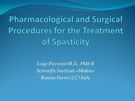 Luigi Piccinini M.D., PM&R Scientific Institute «Medea» Bosisio Parini (LC) Italy.