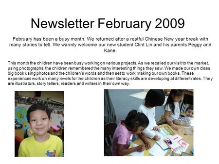 Newsletter February 2009 February has been a busy month. We returned after a restful Chinese New year break with many stories to tell. We warmly welcome.