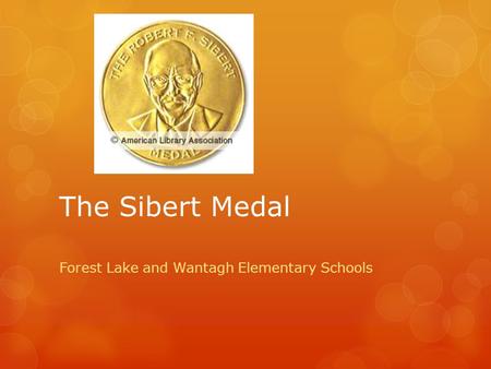 The Sibert Medal Forest Lake and Wantagh Elementary Schools.