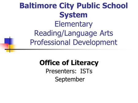 Office of Literacy Presenters: ISTs September