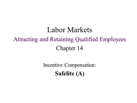 Labor Markets Attracting and Retaining Qualified Employees Chapter 14