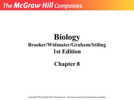 Biology Brooker/Widmaier/Graham/Stiling 1st Edition Chapter 8