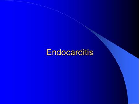 Endocarditis.