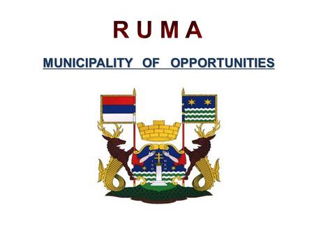 MUNICIPALITY OF OPPORTUNITIES. M UNICIPALITY P ROFILE ⇨ Area: 582 kм 2 ⇨ Population: 54,141 ⇨ 17 communities ⇨ 74% agricultural area, 13% forests, 13%