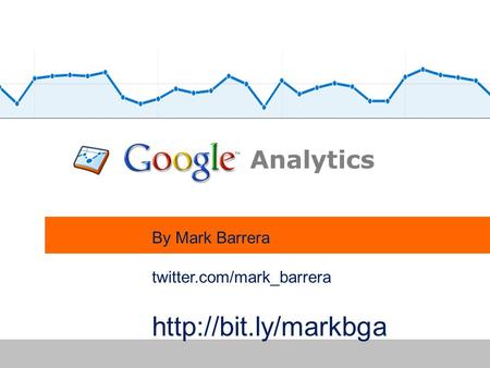 Analytics By Mark Barrera twitter.com/mark_barrera