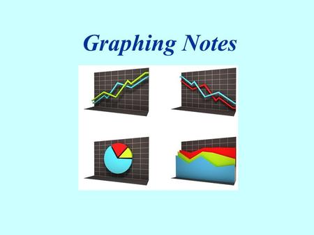 Graphing Notes. graph – a visual display of information or data Different graphs are used to display different types of information! line graph bargraphbargraph.