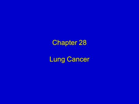 Chapter 28 Lung Cancer. Mosby items and derived items © 2009 by Mosby, Inc., an affiliate of Elsevier Inc. 2 Objectives  Describe the epidemiology of.