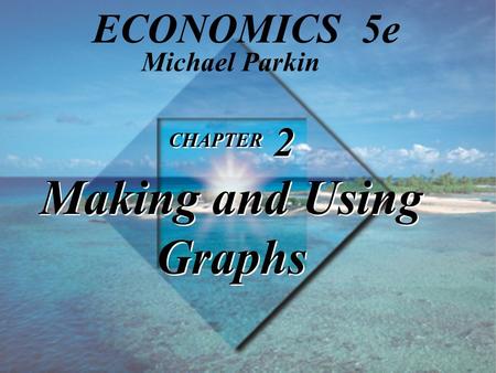 CHAPTER 2 Making and Using Graphs