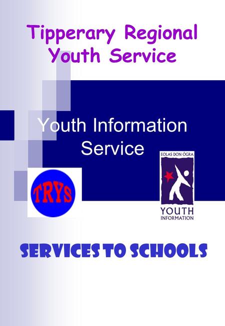 Tipperary Regional Youth Service Youth Information Service Services to Schools.