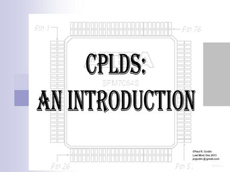 CPLD 1.1 ©Paul R. Godin Last Mod: Dec 2013 gmail.com.