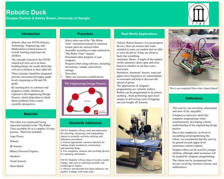 Robotic Duck Douglas Durham & Ashley Brown, University of Georgia Introduction Materials Procedure Standards Addressed Reflections Schools often use STEM.