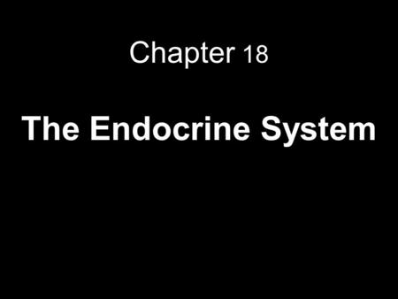 Chapter 18 The Endocrine System. communication between cells mechanisms direct cell-to-cell cell-to-cell (short distance) cell-cell cell-to-cell (long.