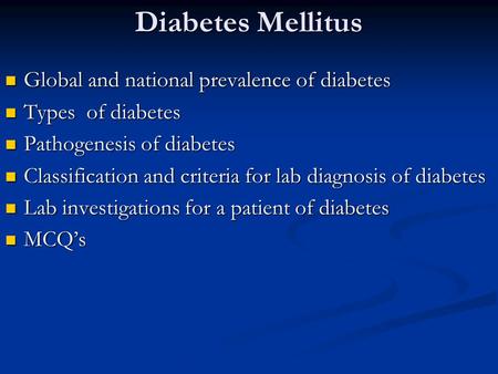 Diabetes Mellitus Global and national prevalence of diabetes Global and national prevalence of diabetes Types of diabetes Types of diabetes Pathogenesis.
