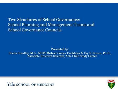 S L I D E 0 Two Structures of School Governance: School Planning and Management Teams and School Governance Councils Presented by: Shelia Brantley, M.A.,